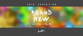 こうす系 個展　“BRAND NEW”